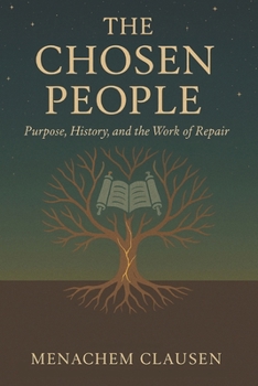 Paperback The Chosen People: Purpose, History, and the Work of Repair Book