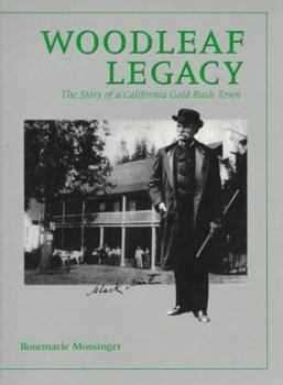 Paperback Woodleaf Legacy: The Story of a California Gold Rush Town Book