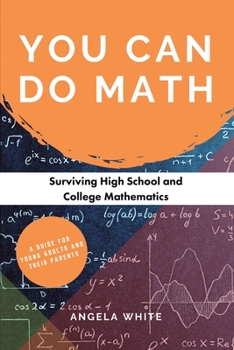 Paperback You Can Do Math: Surviving High School and College Mathematics Book