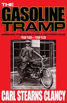 Paperback THE GASOLINE TRAMP: AROUND THE WORLD ON A MOTORCYCLE (1912-1913) Book