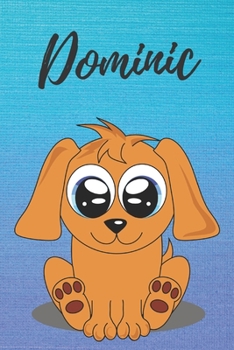 Dominic dog coloring book / notebook / journal / diary: Personalized Blank Girl & Women, Boys and Men Name Notebook, Blank DIN A5 Pages. Ideal as a Uni ... Christmas & Birthday gift for women.