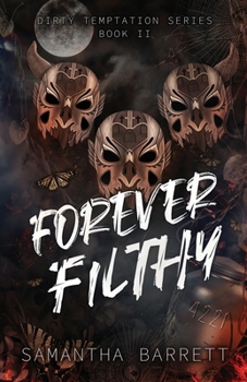 Forever Filthy - Book #2 of the DIRTY TEMPTATION