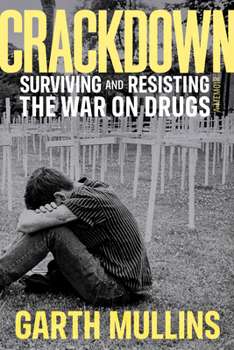 Hardcover Crackdown: Surviving and Resisting the War on Drugs Book