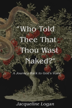 "Who Told Thee that Thou wast Naked": A Journey Back to God's Voice