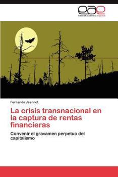 Paperback La Crisis Transnacional En La Captura de Rentas Financieras [Spanish] Book
