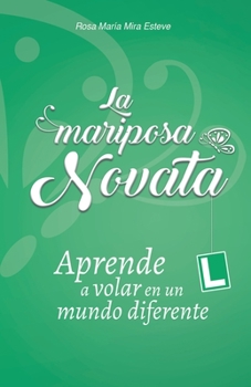 Paperback La mariposa novata: Aprende a volar en un mundo diferente [Spanish] Book