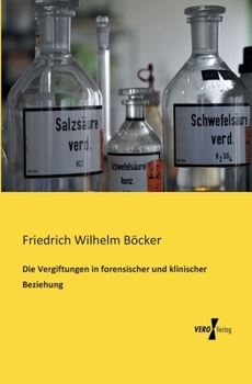 Paperback Die Vergiftungen in forensischer und klinischer Beziehung [German] Book
