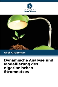 Dynamische Analyse und Modellierung des nigerianischen Stromnetzes (German Edition)