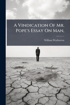 A Vindication Of Mr. Pope's Essay On Man,: From The Misrepresentations Of Mr De Crousaz ...