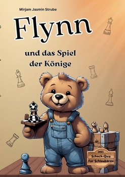Paperback Flynn und das Spiel der Könige: Ein warmherziges Schachabenteuer über Mut und Freundschaft [German] Book