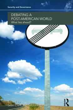 Paperback Debating a Post-American World: What Lies Ahead? Book