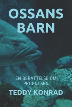 Paperback Ossans Barn: En Ber?ttelse Om Prognosen [Swedish] Book