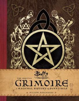 Hardcover Buffy the Vampire Slayer: The Official Grimoire: A Magickal History of Sunnydale Book