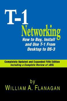 Paperback T-1 Networking: How to Buy, Install, and Use T-1 from Desktop to Ds-3 Book