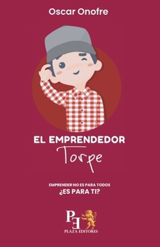 Paperback El Emprendedor Torpe: Emprender no es para todos ¿Es para ti? [Spanish] Book