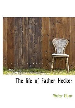 The Life of Father Hecker