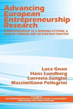 Advancing European Entrepreneurship Research: Entrepreneurship as a Working Attitude, a Mode of Thinking and an Everyday Practice