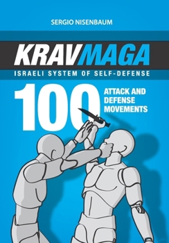 Paperback Krav Maga - Israeli System of Self-Defense: 100 attack and defense movements. Book