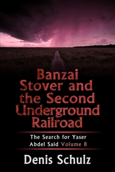 Paperback Banzai Stover and the Second Underground Railroad: The Search for Yaser Abdel Said Volume 8 Book