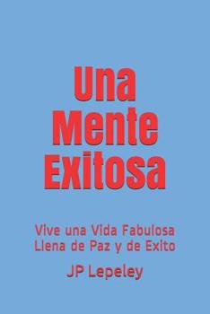 Paperback Una Mente Exitosa: Vive una Vida Fabulosa Llena de Paz y de Exito [Spanish] Book