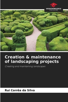 Paperback Creation & maintenance of landscaping projects Book