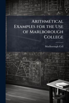 Paperback Arithmetical Examples for the Use of Marlborough College Book