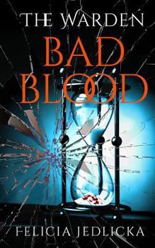 Bad Blood (Warden) - Book #4 of the Warden