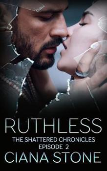 Ruthless - Book #2 of the Shattered Chronicles / The Others