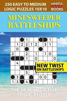 Paperback Minesweeper Battleships: 250 Easy to Medium Logic Puzzles 10x10 Book