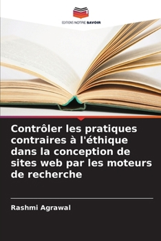 Paperback Contrôler les pratiques contraires à l'éthique dans la conception de sites web par les moteurs de recherche [French] Book