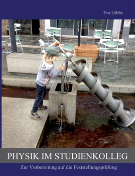Paperback Physik im Studienkolleg: Zur Vorbereitung auf die Feststellungsprüfung [German] Book