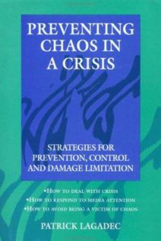 Hardcover Preventing Chaos in a Crisis: Strategies for Prevention, Control and Damage Limitation Book