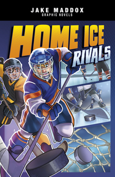Home Ice Rivals - Book  of the Jake Maddox Graphic Novels