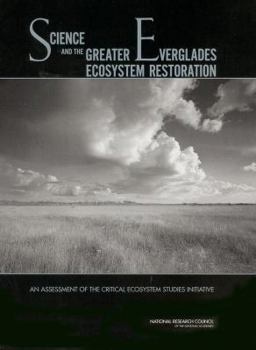 Paperback Science and the Greater Everglades Ecosystem Restoration: An Assessment of the Critical Ecosystem Studies Initiative Book