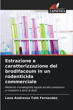 Paperback Estrazione e caratterizzazione del brodifacoum in un rodenticida commerciale [Italian] Book