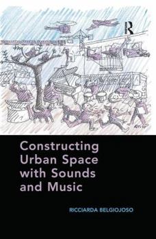 Paperback Constructing Urban Space with Sounds and Music Book