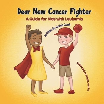 Paperback Dear New Cancer Fighter: A Guide for Kids With Leukemia Book