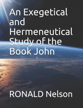 Paperback An Exegetical and Hermeneutical Study of the Book John Book