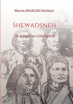 Paperback Shewadsneh: Die Schlacht am Little Bighorn [German] Book
