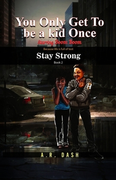 Paperback You Only Get To Be A Kid Once: Stay Strong Book
