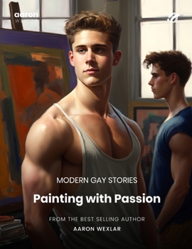 Paperback Painting with Passion: Modern Gay Stories Book