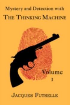 Paperback Mystery and Detection with The Thinking Machine, Volume 1 Book