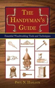 Paperback The Handyman's Guide: Essential Woodworking Tools and Techniques Book