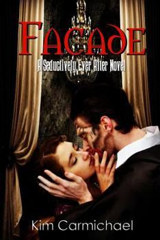 Facade - Book #1 of the Seductively Ever After