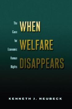 Paperback When Welfare Disappears: The Case for Economic Human Rights Book