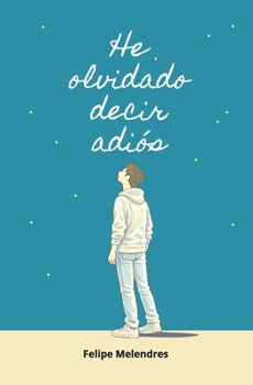 Paperback He olvidado decir adiós [Spanish] Book