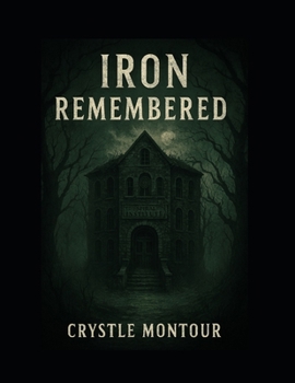 Paperback Iron Remembered: by Crystle Montour Book