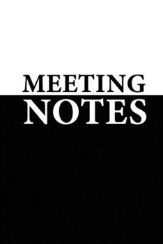 Paperback Meeting Notes: Business Notebook for Meetings at work, record and organize your notes with owners and action notes. 6x9 inches, 100 p Book