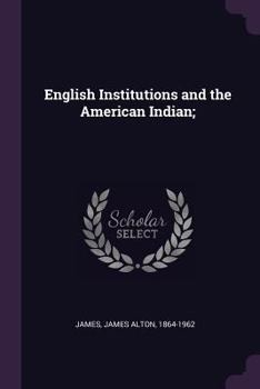 Paperback English Institutions and the American Indian; Book