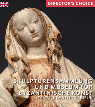 Paperback Skulpturensammlung Und Museum Byzantinische Kunst: Staatliche Museen Zu Berlin Book